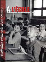  A L'ECOLE, la vie quotidienne des français de 1900 à 1968
